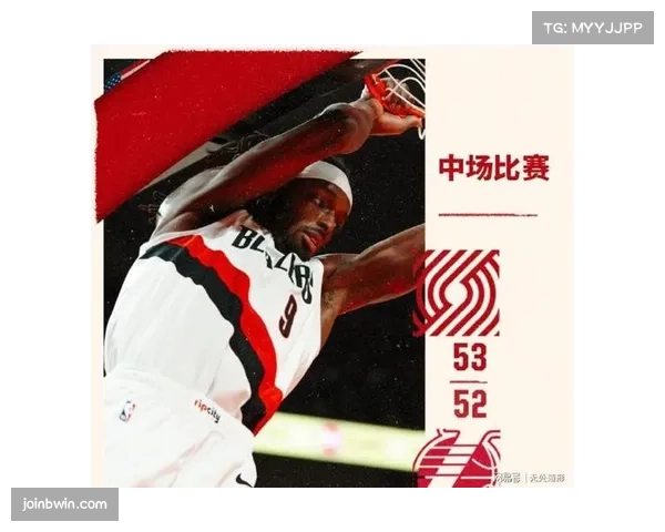 格兰特关键三分定胜局 开拓者锋线核心展现价值